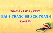 Bài 1 trang 85 SGK Toán 6 Chân trời sáng tạo Tập 1
